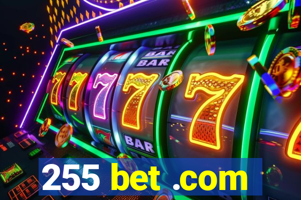 255 bet .com